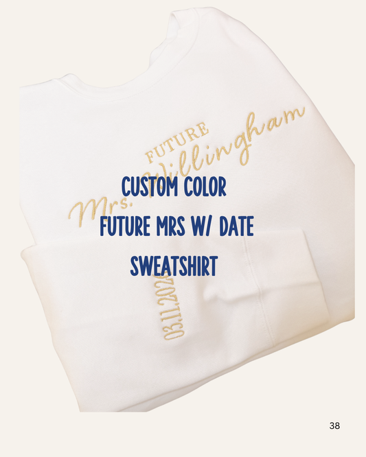 Custom Future Mrs. W/ Date Sweatshirt