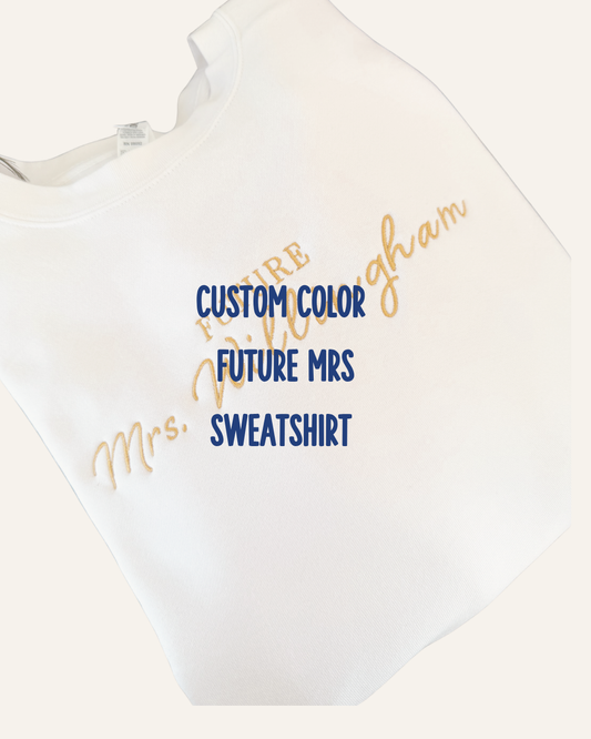 Custom Color Future Mrs. Sweatshirt